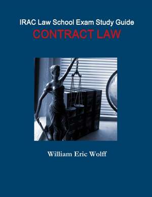 IRAC Law School Exam Study Guide de William Eric Wolff
