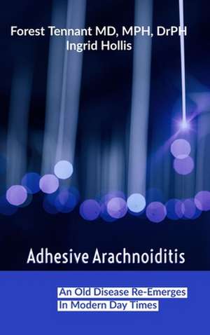 Adhesive Arachnoiditis de MPH DrPH Forest Tennant MD