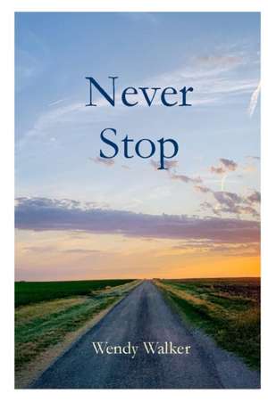 Never Stop de Wendy Walker