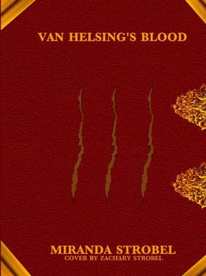 Van Helsing's Blood de Miranda Strobel