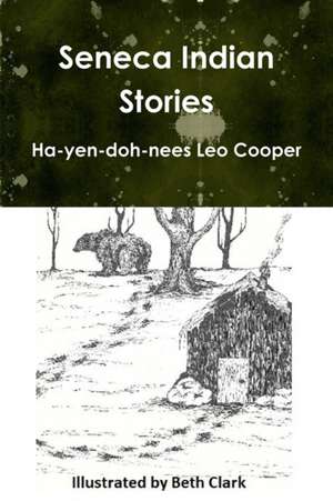 Seneca Indian Stories de Ha-Yen-Doh-Nees Leo Cooper