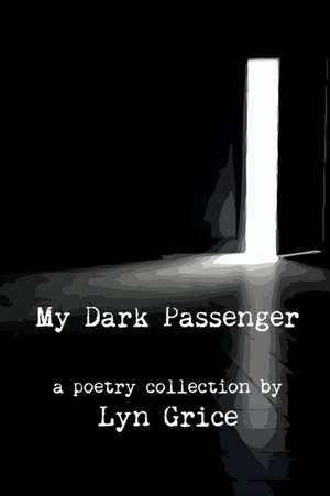 My Dark Passenger de Lyn Grice