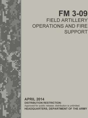 Field Artillery Operations and Fire Support (FM 3-09) de Headquarters Department Of The Army