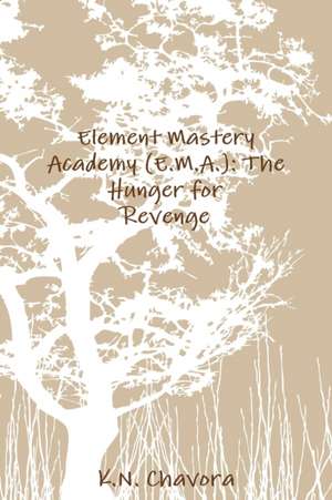 Element Mastery Academy (E.M.A.) de K. N. Chavora