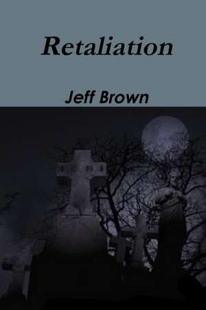 Retaliation de Jeff Brown