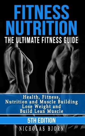 Fitness Nutrition de Nicholas Bjorn