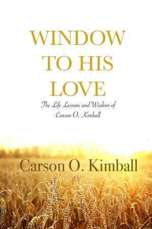 Window to His Love de Carson Kimball