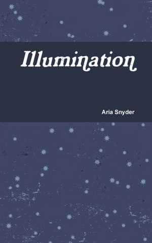 Illumination de Aria Snyder