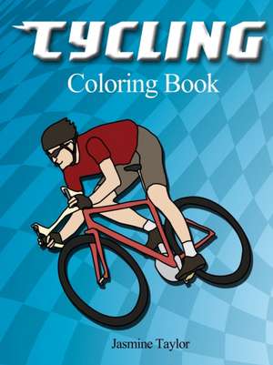 Cycling Coloring Book de Jasmine Taylor