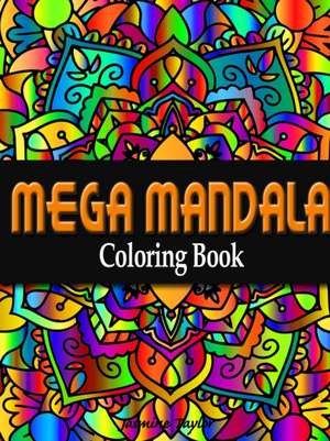 Mega Mandala Coloring Book de Jasmine Taylor