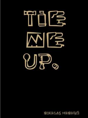 tie me up. de Nikolas Honoré
