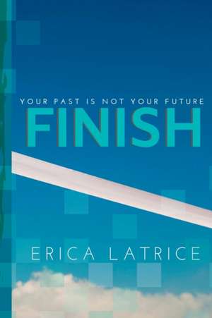 Finish de Erica Latrice