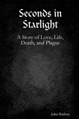 Seconds in Starlight de John Burbon