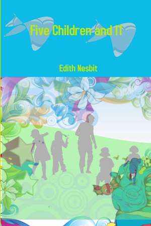 Nesbit, E: Five Children and IT
