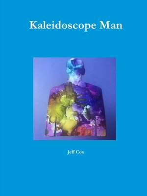 Kaleidoscope Man de Jeff Cox