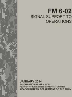 Signal Support to Operations (FM 6-02) de Headquarters Department Of The Army