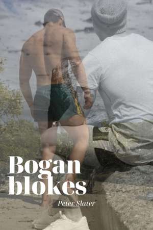 Bogan Blokes de Peter Slater