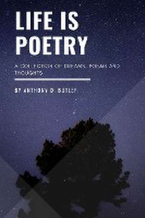 Life is Poetry de Anthony Butler