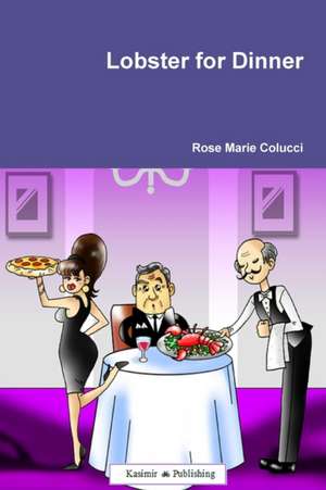 Lobster for Dinner de Rose Marie Colucci