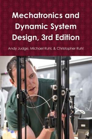 Mechatronics and Dynamic System Design, 3rd Edition de Andy Judge