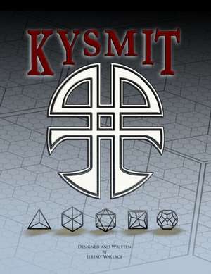 Kysmit Core Book - RPG de Jeremy Wallace