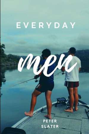 Everyday Men de Peter Slater