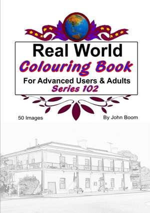 Real World Colouring Books Series 102 de John Boom