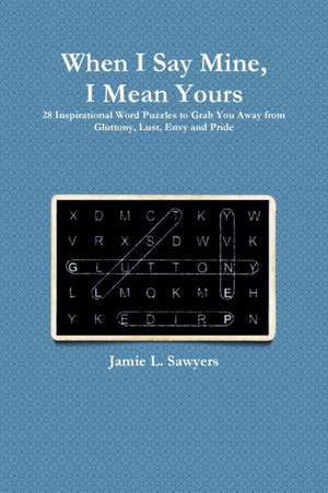 When I Say Mine, I Mean Yours de Jamie L. Sawyers