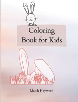 Coloring Book for Kids de Marsh Hayward