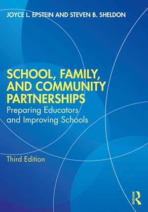 School, Family, and Community Partnerships: Preparing Educators and Improving Schools de Joyce L. Epstein