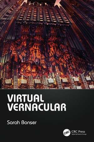 Virtual Vernacular de Sarah Bonser