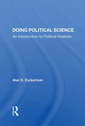 Doing Political Science: An Introduction To Political Analysis de Alan S Zuckerman