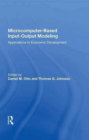 Microcomputer Based Input-output Modeling: Applications to Economic Development de Daniel M. Otto