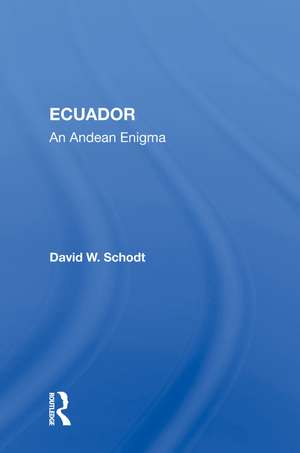 Ecuador: An Andean Enigma de David W. Schodt