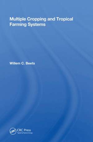 Multiple Cropping And Tropical Farming Systems de Willem C. Beets