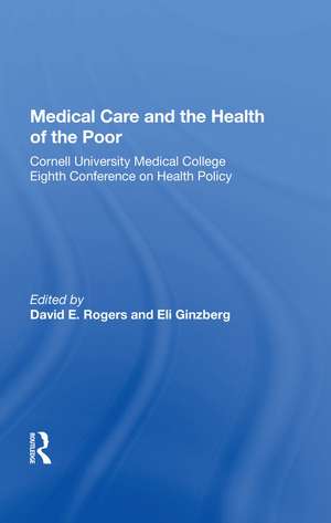 Medical Care And The Health Of The Poor de David E. Rogers