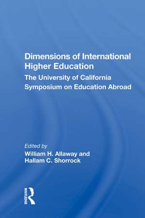 Dimensions of International Higher Education: The University of California Symposium on Education Abroad de William H. Allaway