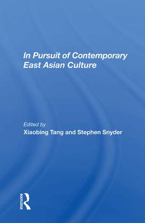 In Pursuit Of Contemporary East Asian Culture de Xiaobing Tang