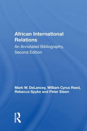 African International Relations: An Annotated Bibliography, Second Edition de Mark W. DeLancey