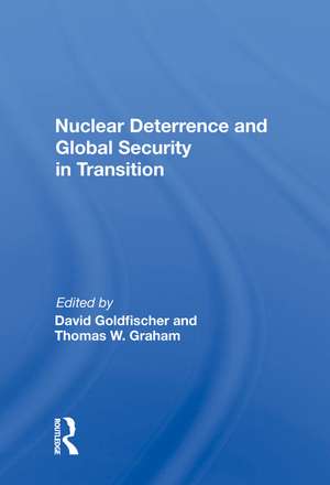 Nuclear Deterrence and Global Security in Transition de David Goldfischer