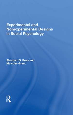 Experimental and Nonexperimental Designs in Social Psychology de Abraham S. Ross