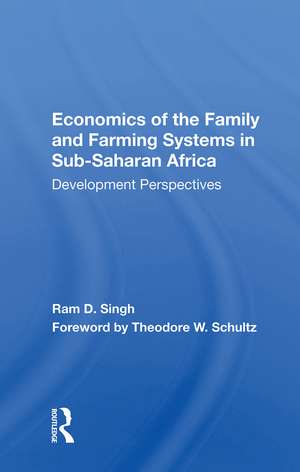 Economics Of The Family And Farming Systems In Sub-saharan Africa: Development Perspectives de Ram D Singh