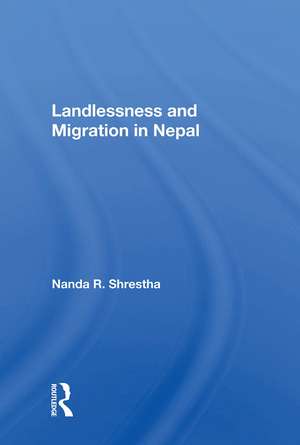 Landlessness And Migration In Nepal de Nanda R. Shrestha