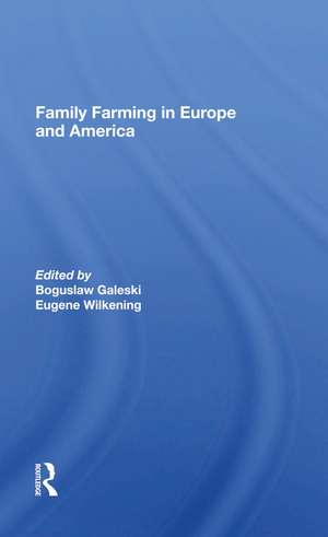 Family Farming In Europe And America de Boguslaw Galeski