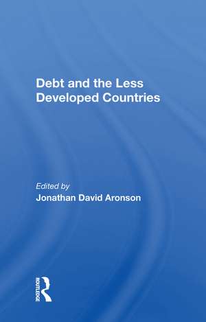 Debt And The Less Developed Countries de Jonathan David Aronson