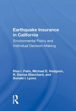 Earthquake Insurance In California: Environmental Policy And Individual Decision-making de Risa I. Palm