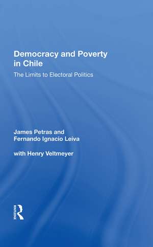 Democracy And Poverty In Chile: The Limits To Electoral Politics de James Petras