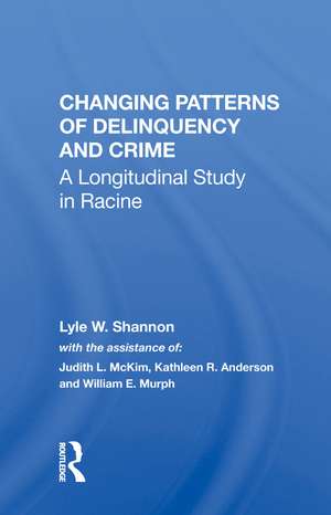 Changing Patterns Of Delinquency And Crime: A Longitudinal Study In Racine de Lyle W. Shannon