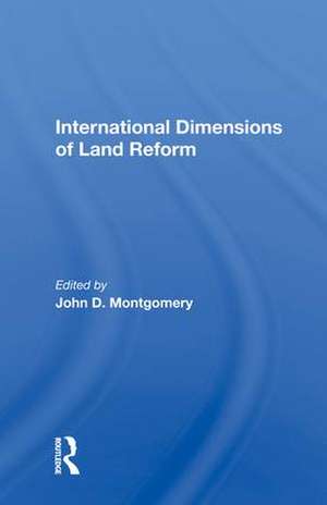 International Dimensions Of Land Reform de John D Montgomery