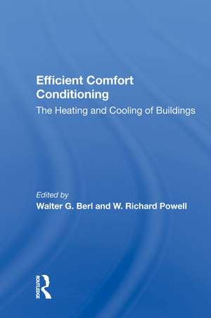 Efficient Comfort Conditioning: The Heating And Cooling Of Buildings de Walter G Berl